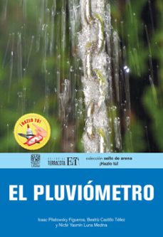 el pluviometro (ebook)-beatriz castillo téllez-nicté yasmín luna medina-isaac pilatowsky figueroa-9786077133582