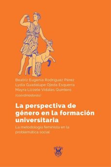 la perspectiva de genero en la formacion universitaria (ebook)-9786077374282