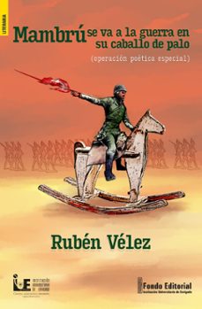 mambru se va a la guerra en su caballo de palo (operacion poetica  especial) (ebook)-rubén vélez-9786287601482