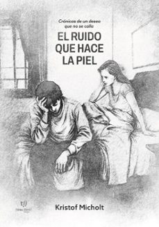 el ruido que hace la piel (ebook)-kristof micholt-9786313172382