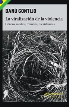 la viralizacion de la violencia (ebook)-danú gontijo-rita segato-9786313230082