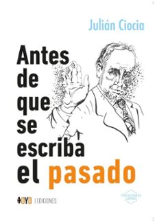 antes de que se escriba el pasado (ebook)-julián ciocia-9786319014082