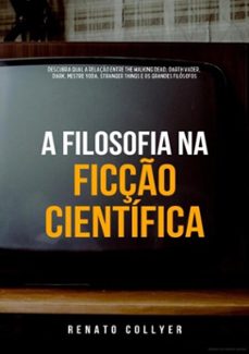 a filosofia na ficço cientifica (ebook)-renato collyer-9786500154382