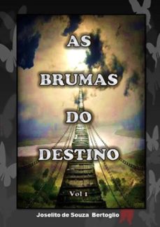 as brumas do destino vol 01 (ebook)-joselito de souza bertoglio-9786500419382