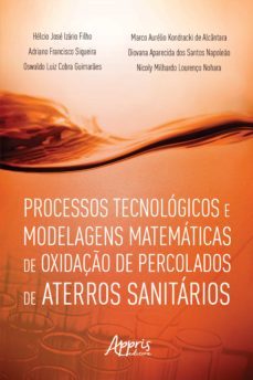processos tecnológicos e modelagens matemáticas de oxidação de percolados de aterros sanitários (ebook)-helcio jose izario filho-adriano francisco siqueira-oswaldo luiz cobra guimaraes-9786525019482