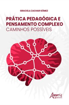 pratica pedagogica e pensamento complexo: caminhos possiveis (ebook)-graciela zachar gómez-9786525035482