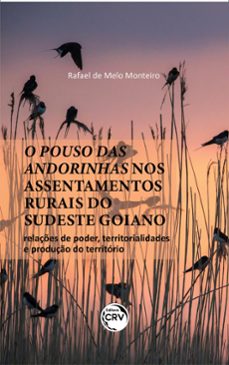 o pouso das andorinhas nos assentamentos rurais do sudeste goiano (ebook)-rafael de melo monteiro-9786525110882