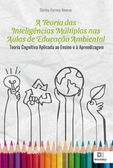 a teoria das inteligencias multiplas nas aulas de educaço ambiental (ebook)-shirley correia alencar-9786525234182