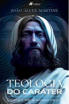 teologia do carater (ebook)-joão alves martins-9786525471082