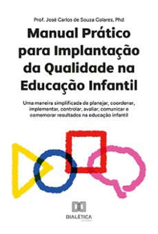 manual pratico para implantaço da qualidade na educaço infantil (ebook)-josé carlos de souza colares-9786527008682