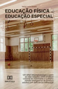 educação física na educação especial (ebook)-vania lucia girardi-9786527065982