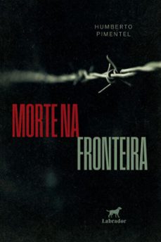 morte na fronteira (ebook)-humberto pimentel-9786550442682