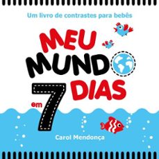 meu mundo em 7 dias  livrinho de pano com cores contrastantes e chocalho para bebes (ebook)-caroline mendonça-9786552175182