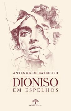 dioniso em espelhos (ebook)-antenor de bayreuth-9786552392282