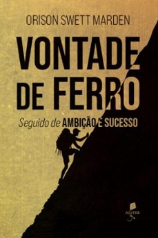 vontade de ferro (ebook)-orison swett marden-9786553320482