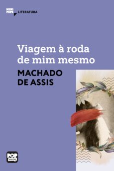 viagem a roda de mim mesmo (ebook)-machado de assis-9786554111782
