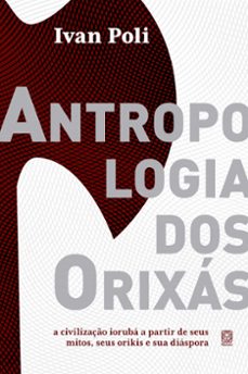 antropologia dos orixas (ebook)-ivan poli-9786556020082