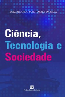 ciencia, tecnologia e sociedade (ebook)-luiz ricardo mantovani da silva-9786556754482