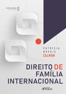direito de familia internacional - 2ª ed - 2026 (ebook)-patrícia novais calmon-9786561209182