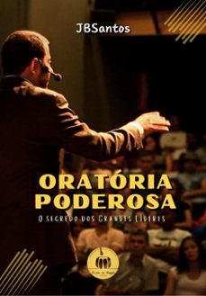 oratoria poderosa: o segredo dos grandes lideres. (ebook)-9786585406482