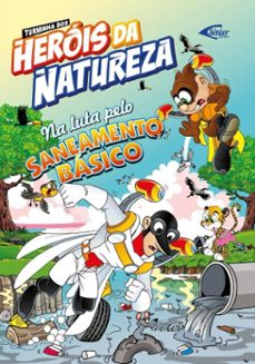 herois da natureza - na luta pelo saneamento basico (ebook)-édison carlos-9786586869682
