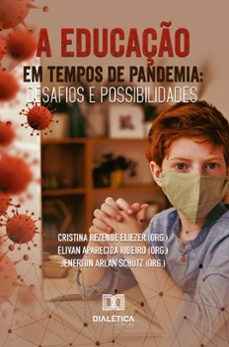 a educaço em tempos de pandemia (ebook)-cristina rezende eliezer-elivan aparecida ribeiro-jenerton arlan schutz-9786588066782