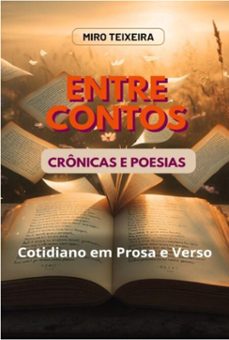 entre contos,  cronicas e poesias (ebook)-miro teixeira-9786598438982