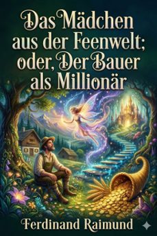 das madchen aus der feenwelt; oder, der bauer als millionar (ebook)-ferdinand raimund-9786726568482