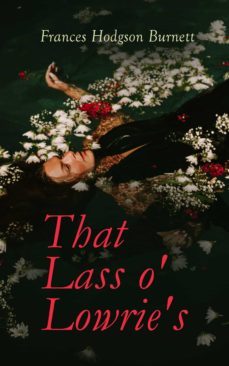that lass o' lowrie's (ebook)-frances hodgson burnett-9788026899082
