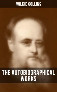 the autobiographical works of wilkie collins (ebook)-wilkie collins-9788027236282