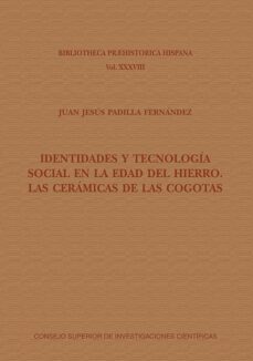 identidades y tecnologia social en la edad del hierro : las ceramicas de las cogotas (ebook)-juan jesus padilla fernandez-9788400111182