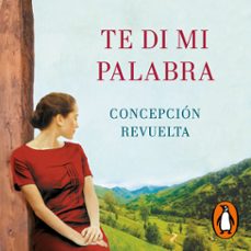 te di mi palabra (audiolibro)-concepcion revuelta-9788401023682