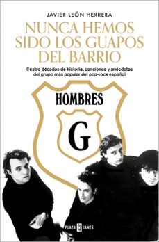 hombres g. nunca hemos sido los guapos del barrio-javier leon herrera-9788401040382