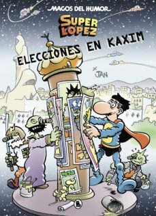 superlopez: elecciones en kaxim (magos del humor 143)-9788402422682