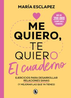 me quiero, te quiero. el cuaderno-maria esclapez-9788402429582