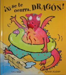 ¡ni se te ocurra, dragon! (incluye marioneta)-9788408070382