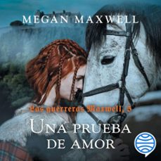 las guerreras maxwell, 5. una prueba de amor (audiolibro)-megan maxwell-9788408212782