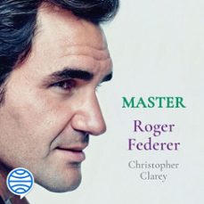 master - roger federer (audiolibro)-christopher clarey-9788408252382