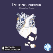 de trizas, corazón (audiolibro)-albanta san roman-9788408257882