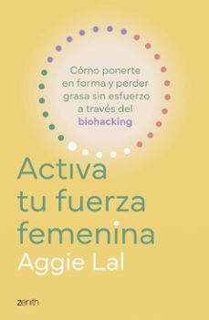 activa tu fuerza femenina (ebook)-aggie lal-9788408308782