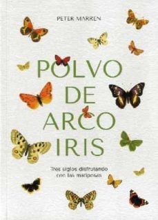 polvo de arco iris: tres siglos disfrutando con las mariposas-peter marren-9788409397082
