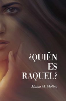¿quien es raquel?-maika m. molina-9788409398782