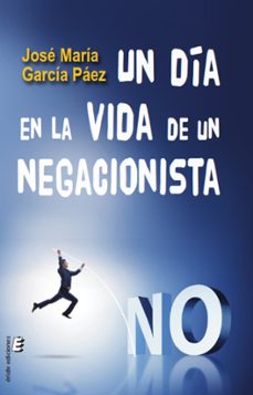 un dia en la vida de un negacionista-jose maria garcia paez-9788410051782