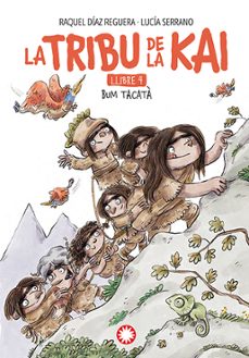 la tribu de la kai 4: bum tacatà-raquel diaz reguera-lucia serrano-9788410090682