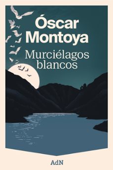 murcielagos blancos-oscar montoya-9788410138582