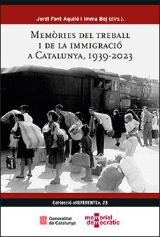 memories del treball i de la immigracio a catalunya, 1939-2023-9788410144682