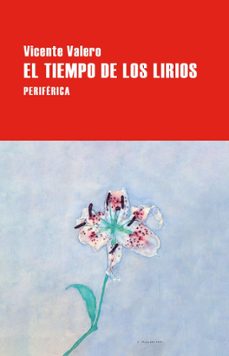 el tiempo de los lirios-vicente valero-9788410171282