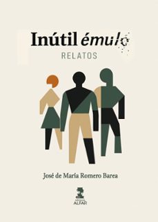 inutil emulo. relatos-josr de maria romero barea-9788410286382