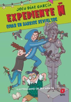 expediente ñ 4: odiar en barrios revueltos-josu diaz garcia-9788410550582