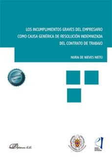 los incumplimientos graves del empresario como causa generica de resolucion indemnizada del contrato de trabajo (ebook)-nuria de nieves nieto-9788410705982